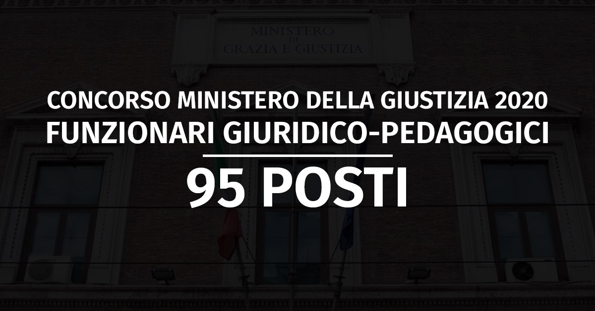 Concorso 95 Funzionari Giuridico-Pedagogici Ministero Giustizia 2020 - Rinvio Diario Prove Preselettive