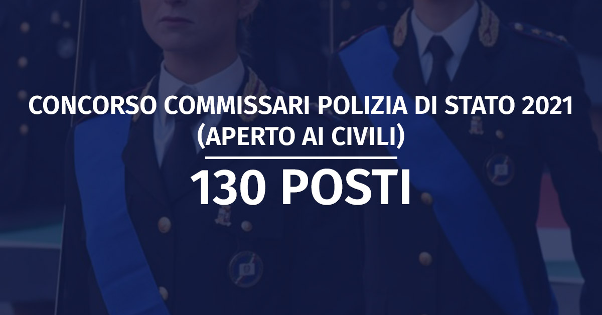 Concorso 130 Commissari Polizia di Stato 2021 - Calendario Prova Preselettiva + Banca Dati