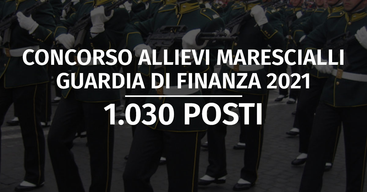 Concorso 1.030 Allievi Marescialli Guardia di Finanza 2021 - Calendario Prova Preliminare
