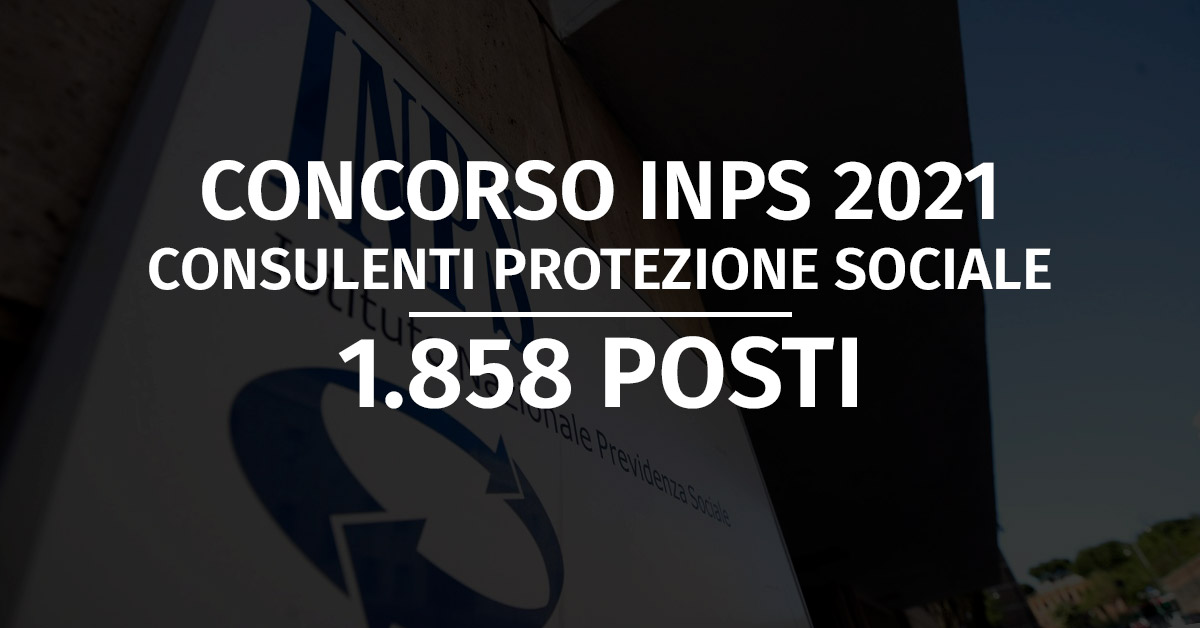 Concorso 1.858 Consulenti Protezione Sociale INPS 2021