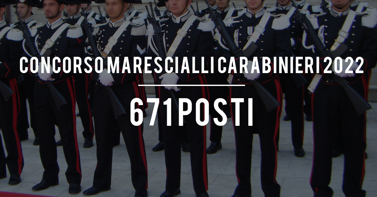 Concorso 671 Allievi Marescialli Carabinieri 2022 - Calendario Prova Scritta