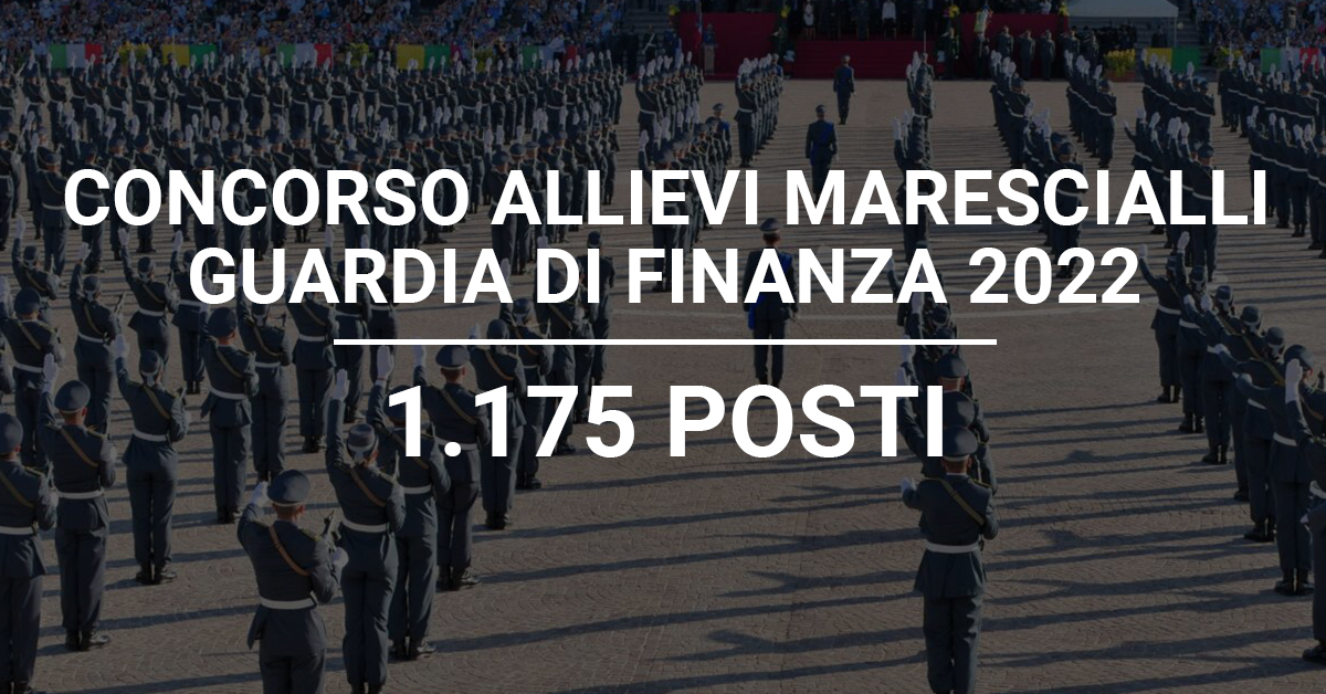 Concorso 1.175 Allievi Marescialli Guardia di Finanza 2022 - Convocazione Prova Culturale + Esiti Prova Preselezione