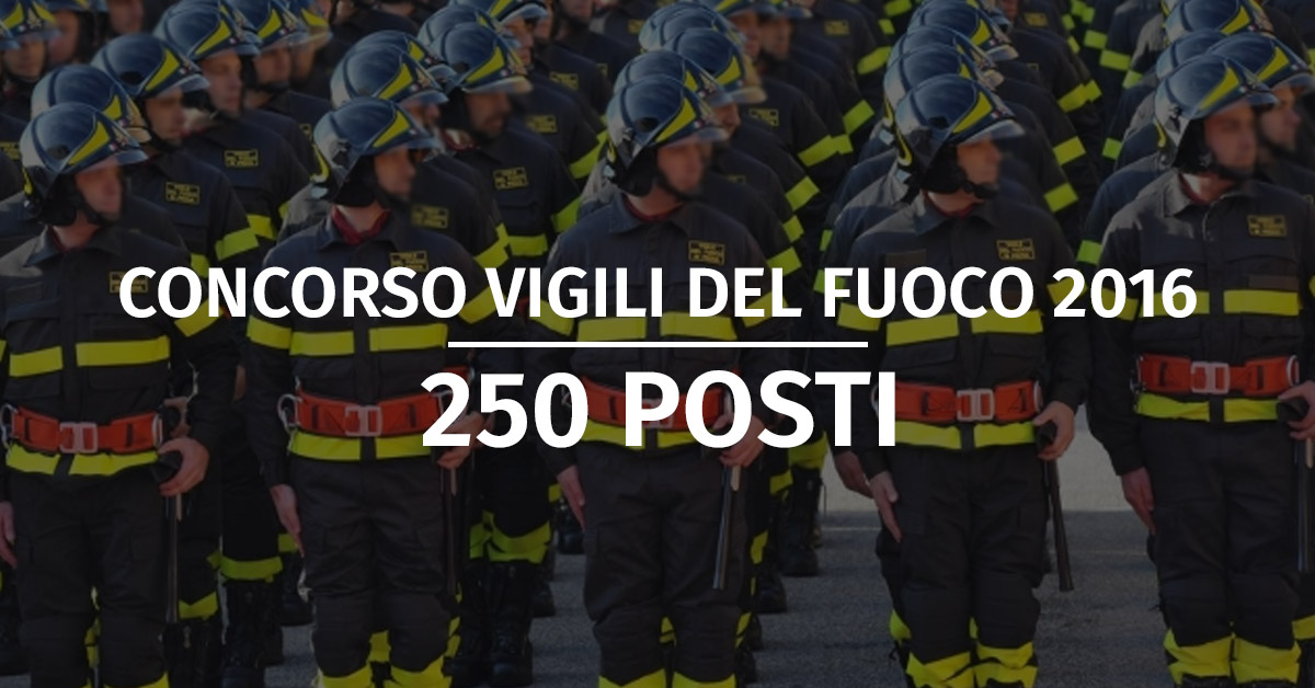 Concorso 250 Vigili del Fuoco 2016 - Calendario Visite Mediche Maggio-Giugno 2022