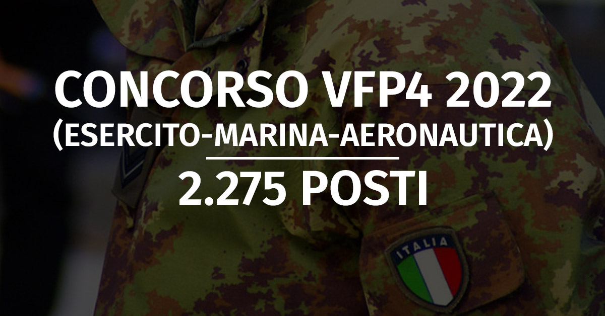 Concorso 2.275 VFP4 2022 (Esercito, Marina, Aeronautica)