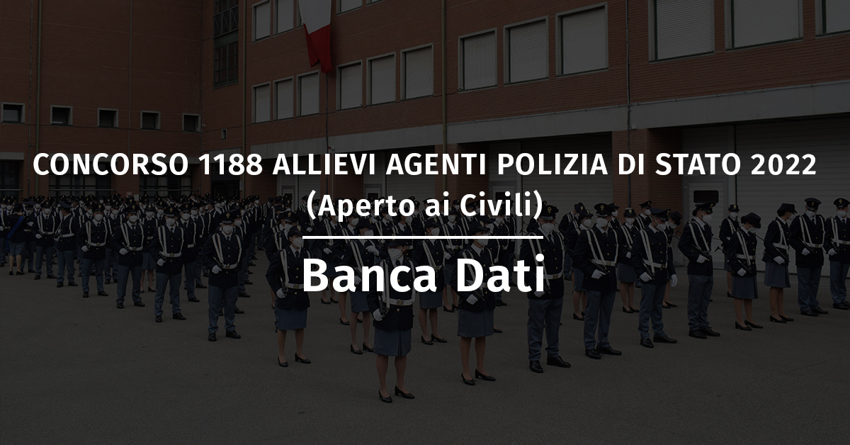 Banca Dati Concorso Polizia di Stato 1188 Allievi Agenti 2022