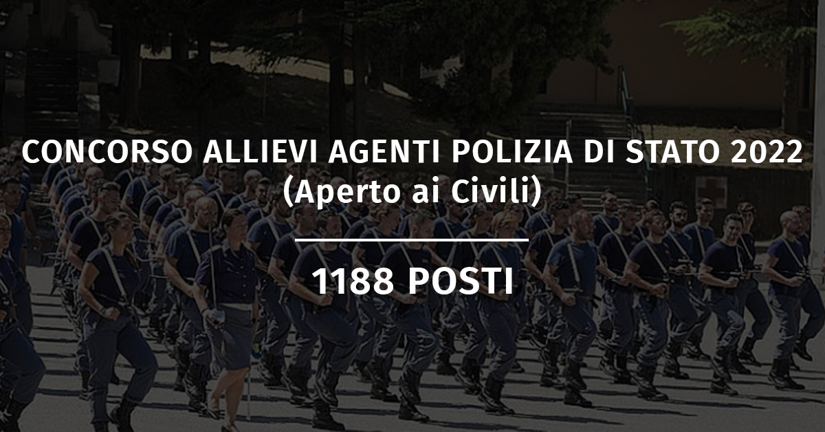 Concorso 1188 Allievi Agenti Polizia di Stato 2022 Aperto ai Civili