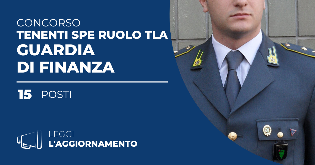 Concorso 15 Tenenti in SPE Ruolo TLA Guardia di Finanza