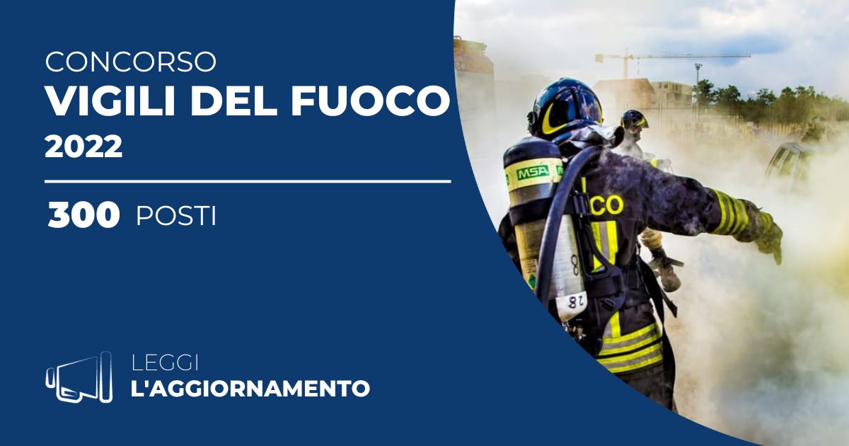 Concorso 300 Vigili del Fuoco 2022