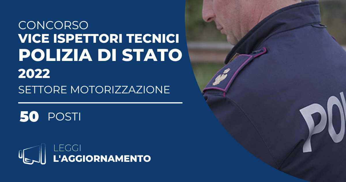 Concorso 50 Vice Ispettori Tecnici Polizia di Stato 2022