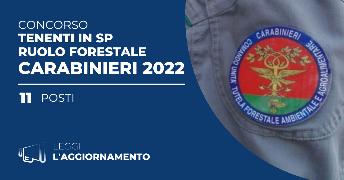 Concorso 11 Tenenti in SP Ruolo Forestale Carabinieri 2022