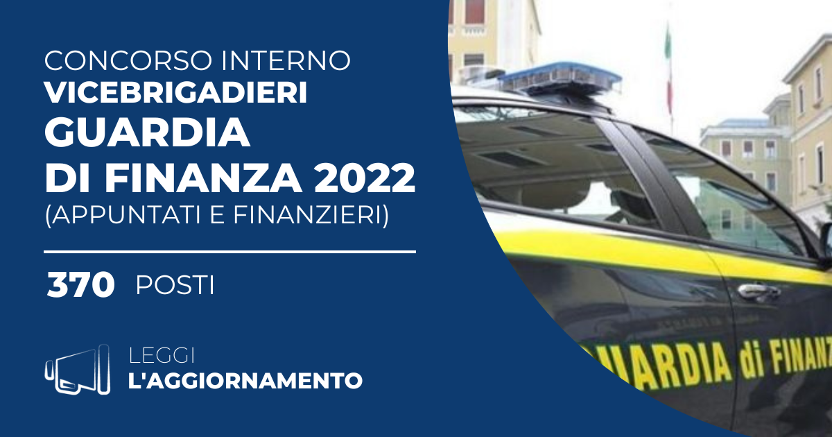 Concorso Interno 370 Allievi Vicebrigadieri Guardia di Finanza 2022 (Appuntati e Finanzieri)