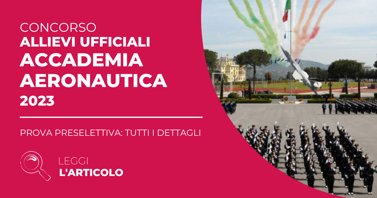 Prova Preselettiva Concorso Accademia Aeronautica 2023: tutti i dettagli