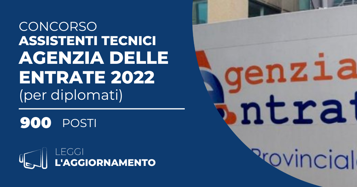 Concorso Assistenti Tecnici Agenzia delle Entrate 2022 (900 Posti per Diplomati)