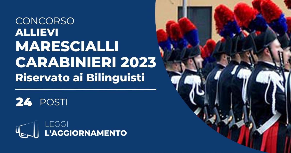 Concorso 24 Allievi Marescialli Carabinieri 2023 (Riservato ai Bilinguisti)