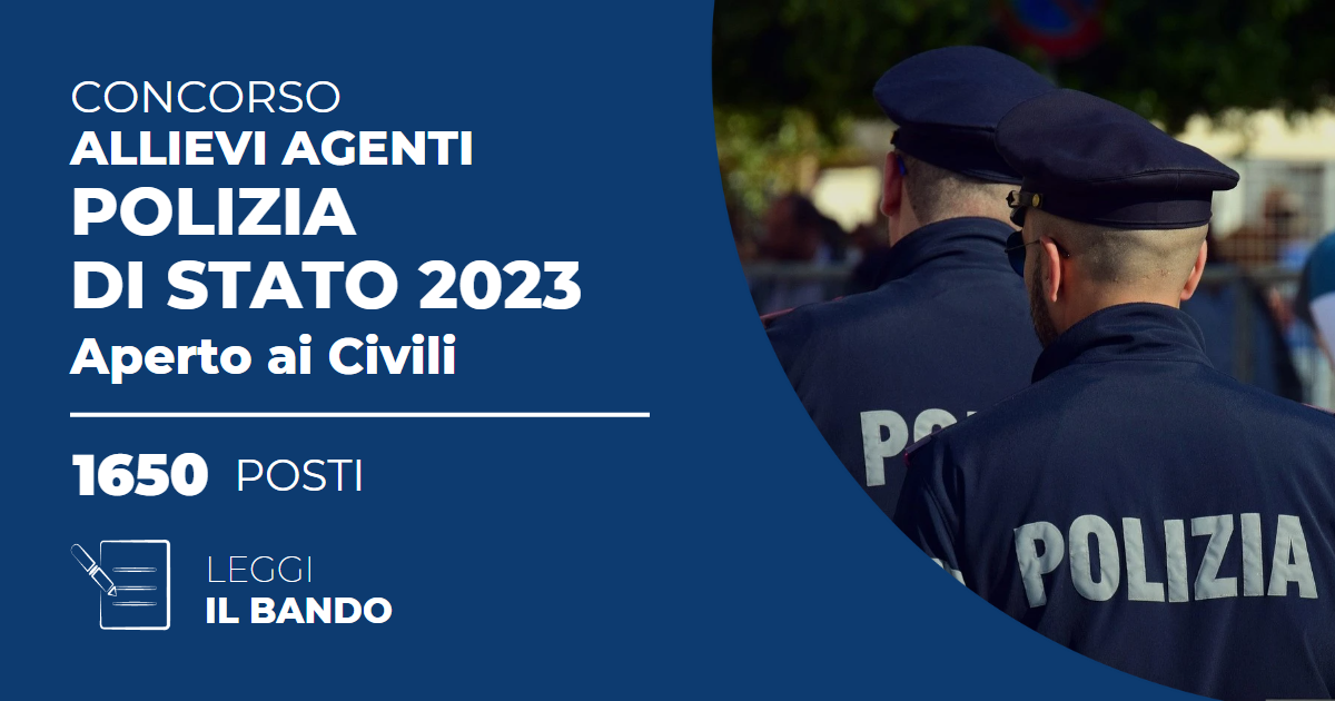 Bando Concorso 1650 Allievi Agenti Polizia di Stato 2023 (Aperto ai Civili)