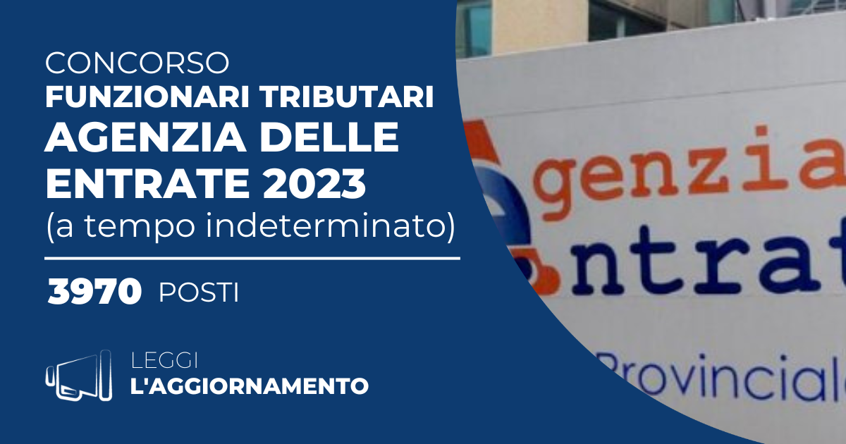 Concorso Funzionari Tributari Agenzia delle Entrate 2023 3970 Posti a Tempo Indeterminato