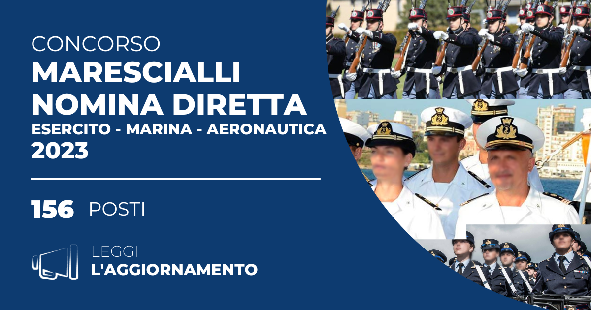 Concorso 156 Marescialli a Nomina Diretta 2023 (Esercito, Marina, Aeronautica)