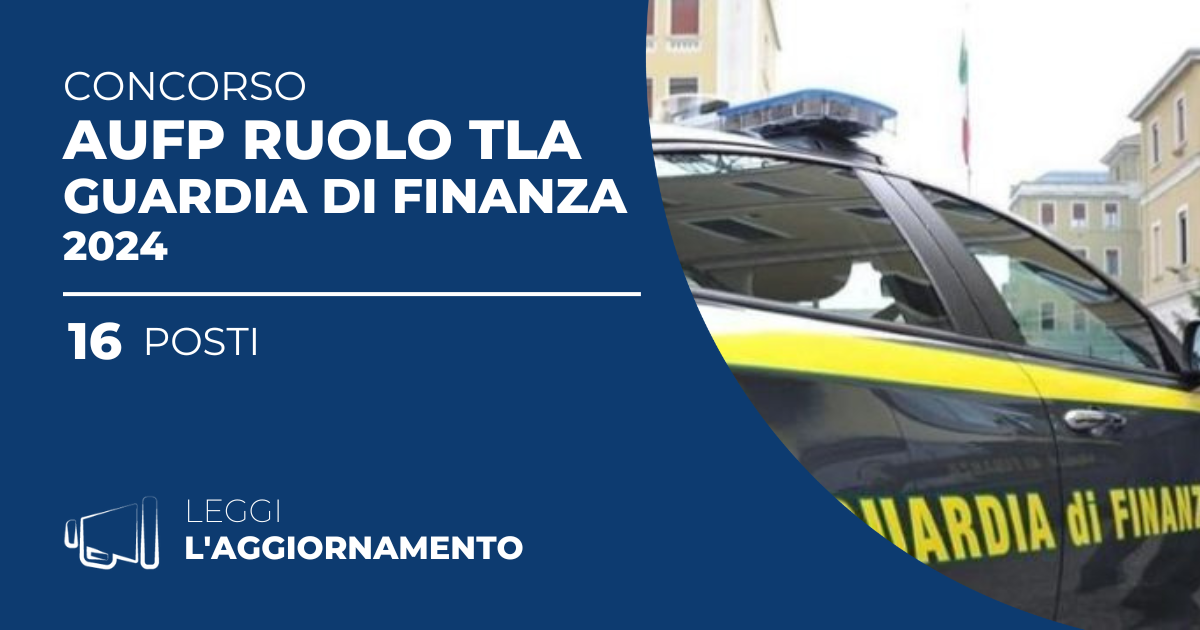 Concorso 16 AUFP Ruolo TLA Guardia di Finanza 2024